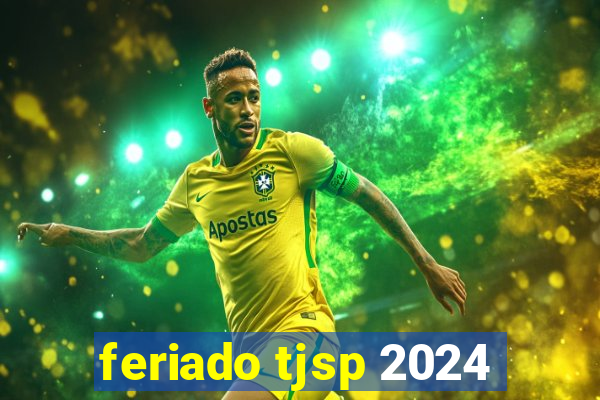 feriado tjsp 2024